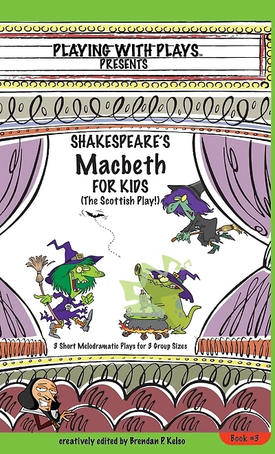 Shakespeare's Macbeth for Kids: 3 Short Melodramatic Plays Group Sizes