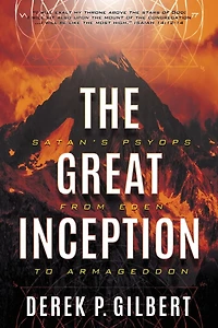 The Great Inception: Satan's Psyops from Eden to Armageddon