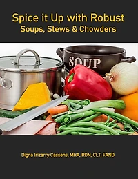 Spice It Up With Robust Soups, Stews and Chowders