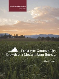 From the Ground Up: Growth of a Modern Farm Bureau