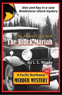 the Amber Crow and Black Mariah: Pacific Northwest Murder Mystery #2