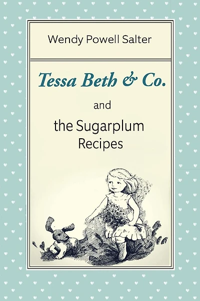 Tessa Beth & Co. and the Sugarplum Recipes