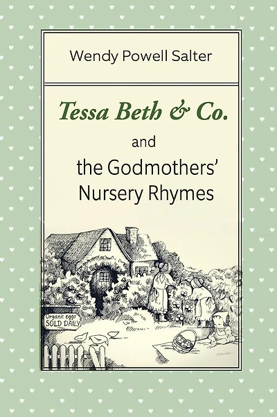 Tessa Beth & Co. and the Godmothers' Nursery Rhymes