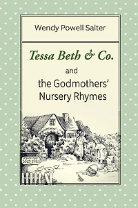 Tessa Beth & Co. and the Godmothers' Nursery Rhymes