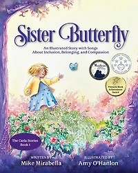 Sister Butterfly: An Illustrated Song About Inclusion, Belonging