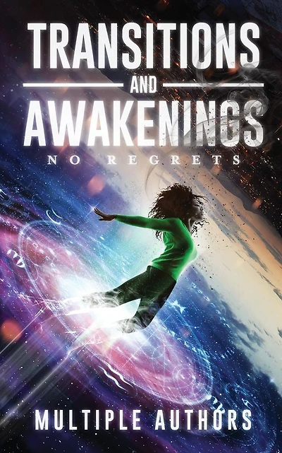 Transitions and Awakenings: No Regrets