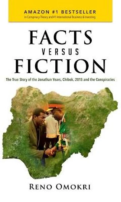 Facts Versus Fiction: the True Story of Jonathan Years, Chibok, 2015 and Conspiracies