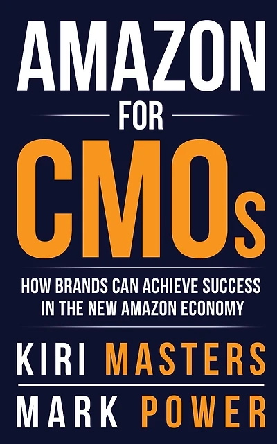 Amazon For CMOs: How Brands Can Achieve Success in the New Amazon Economy