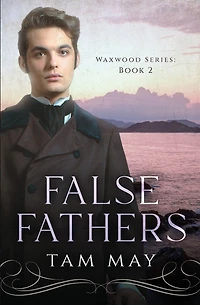 False Fathers: A 19th-Century Coming-of-Age Novel