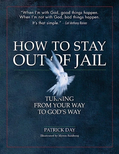 How to Stay Out of Jail: Turning from Your Way to God's Way