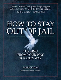 How to Stay Out of Jail: Turning from Your Way to God's Way