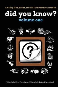 Did You Know?: A collection of the most interesting facts, stories and trivia...ever!