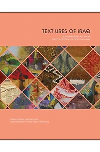 Text/ures of Iraq: Contemporary Art from the Collection of Oded Halahmy
