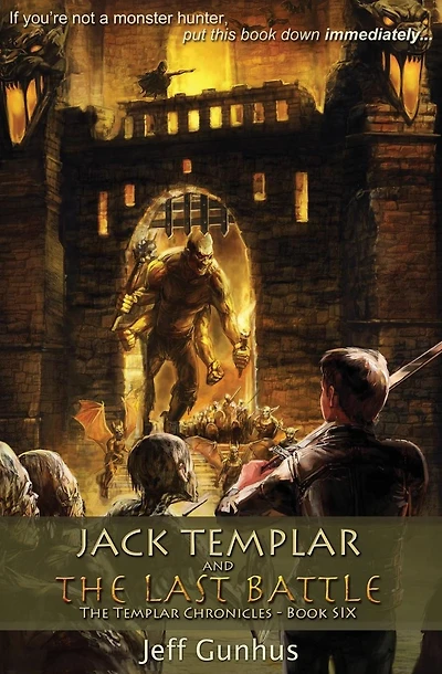 Jack Templar and the Last Battle: The Jack Templar Chronicles