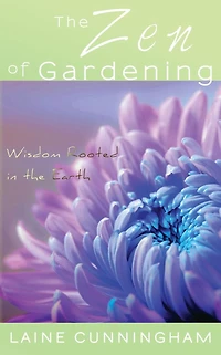 the Zen of Gardening: Wisdom Rooted Earth