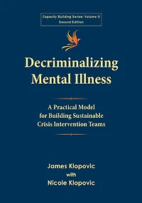 Decriminalizing Mental Illness: A Practical Model for Building Sustainable Crisis Intervention Teams
