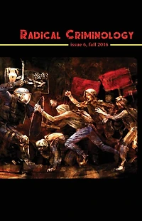 Radical Criminology 6: Insurgent Criminology in a Period of Open Social War