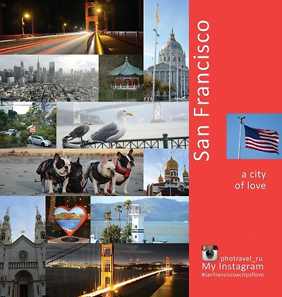 San Francisco a City of Love: Photo Travel Experience