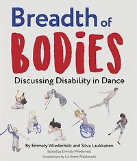 Breadth of Bodies: Discussing Disability Dance