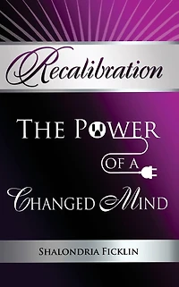 Recalibration: The Power of a Changed Mind