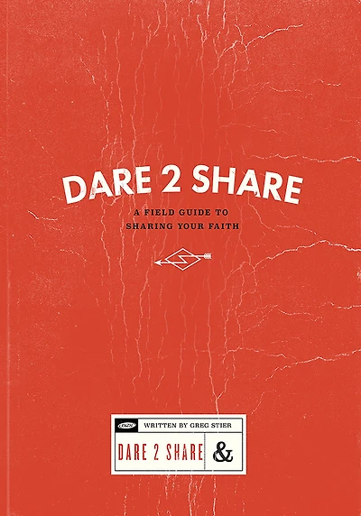 Dare 2 Share: A Field Guide to Sharing Your Faith