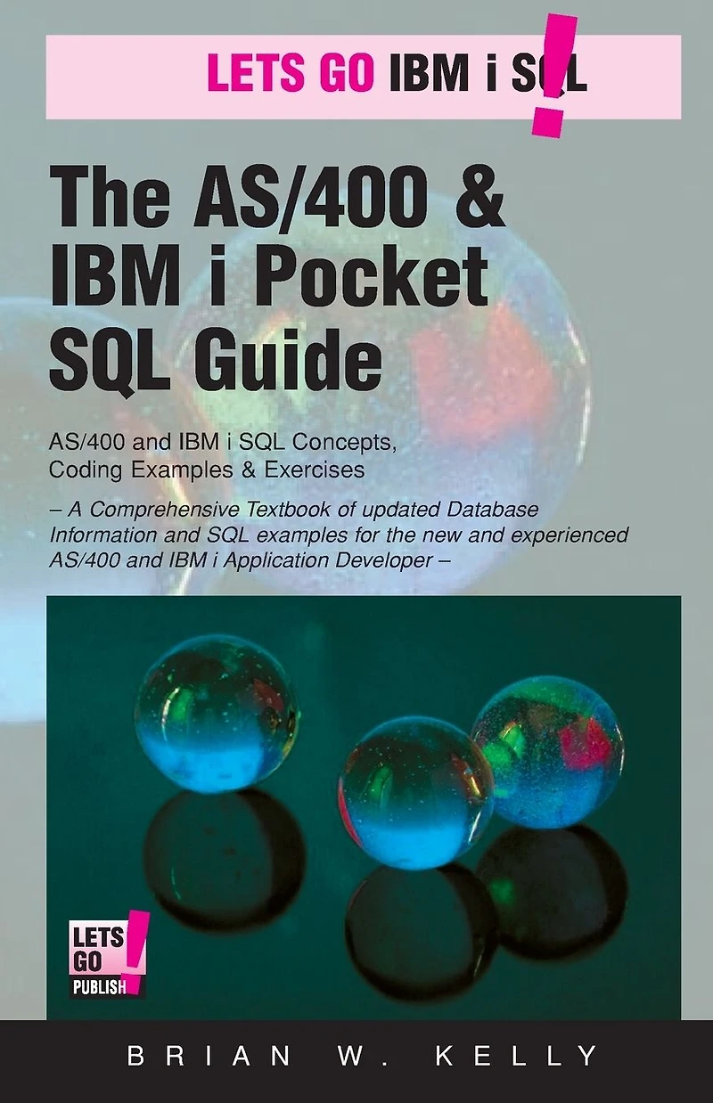 The AS/400 & IBM i Pocket SQL Guide: QuikCourse: IBM i SQL By Example