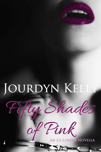 Fifty Shades of Pink: An LA Lovers Novella
