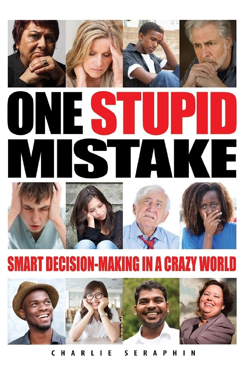 One Stupid Mistake: Smart Decision-Making a Crazy World