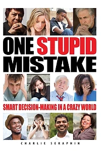One Stupid Mistake: Smart Decision-Making a Crazy World