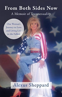 From Both Sides Now: One Woman's Journey to Love and Living Life Its Fullest