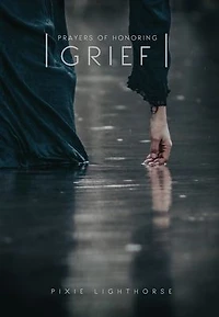 Prayers of Honoring Grief