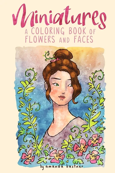 Miniatures: a Coloring Book of Flowers and Faces