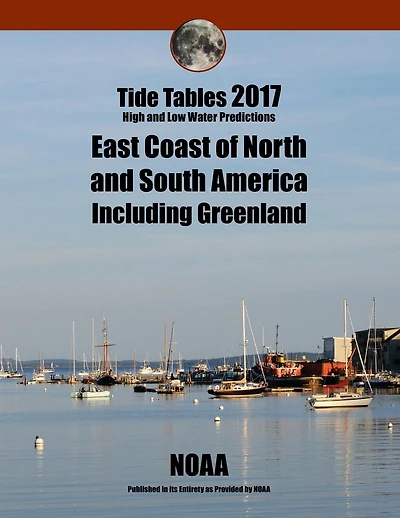 Tide Tables 2017: East Coast of North and South America including Greenland