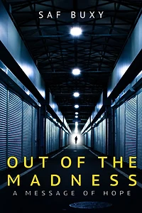 Out of the Madness: A Message of Hope