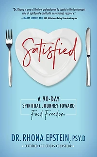 Satisfied: A 90-Day Spiritual Journey Toward Food Freedom