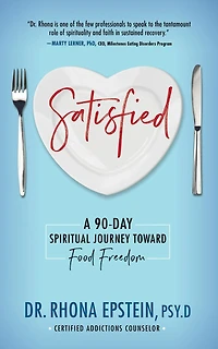 Satisfied: A 90-Day Spiritual Journey Toward Food Freedom