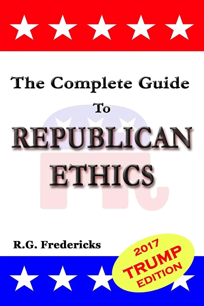The Complete Guide To Republican Ethics