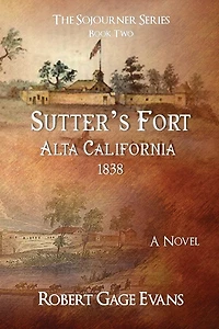 Sutter's Fort: Alta California, 1838
