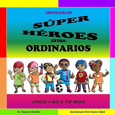 Impecables Super Heroes Extra-Ordinarios: Conoce A Bud-E The Bench
