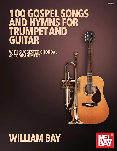 100 Gospel Songs and Hymns for Trumpet and Guitar