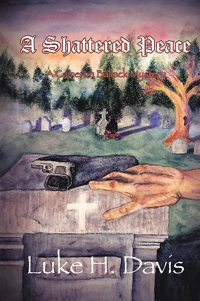 A Shattered Peace: Book 3 in the Cameron Ballack Series