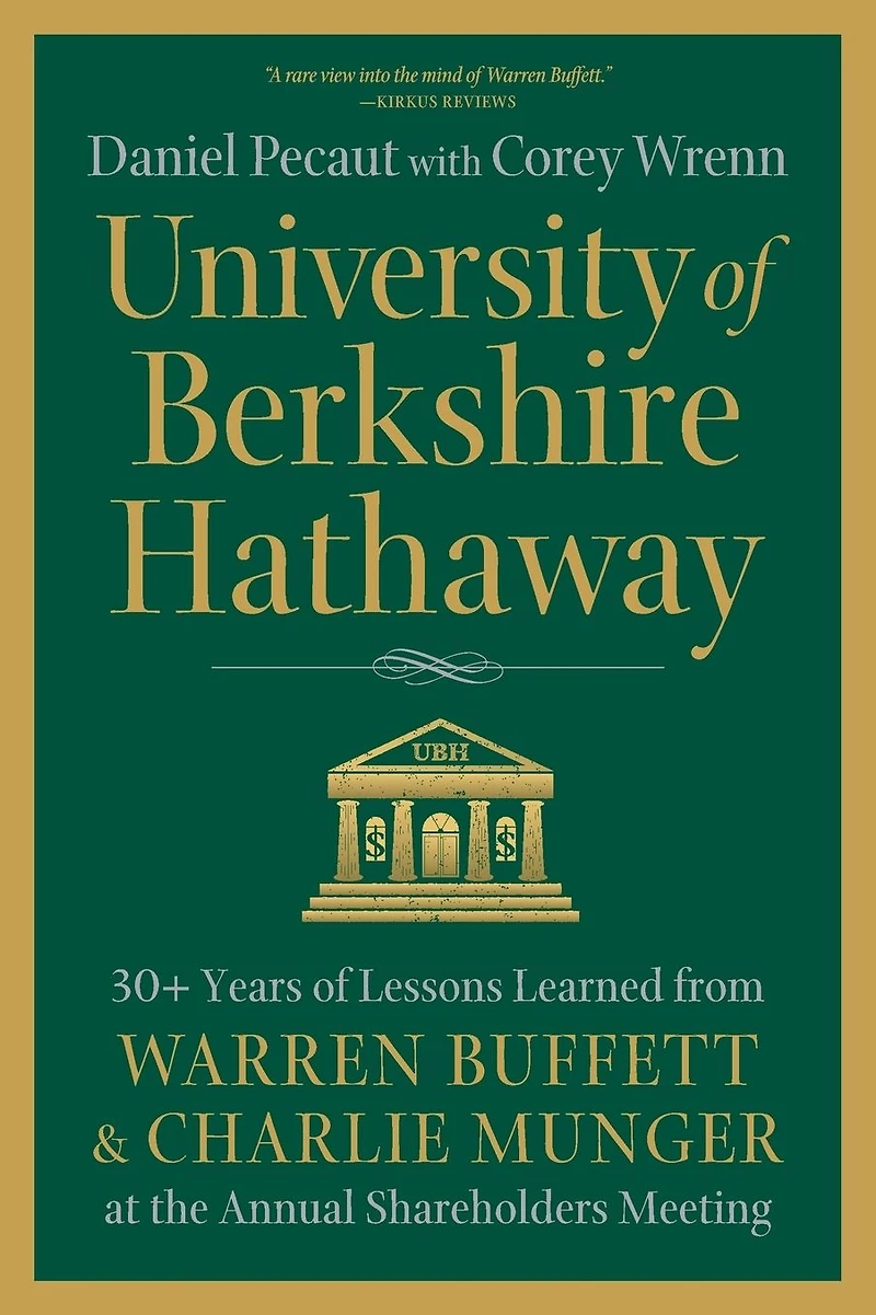 University of Berkshire Hathaway: 30 Years Lessons Learned from Warren Buffett & Charlie Munger at the Annual Shareholders Meeting