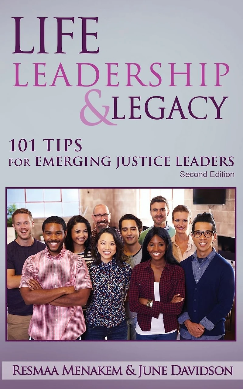 Life, Leadership, and Legacy: 101 Tips for Emerging Justice Leaders