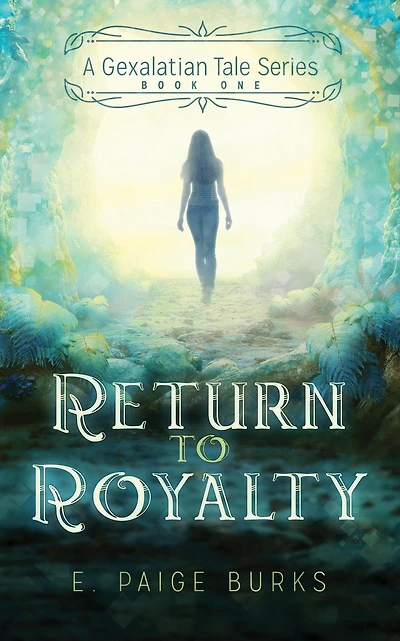 Return to Royalty: A Gexalatian Tale Series Book One