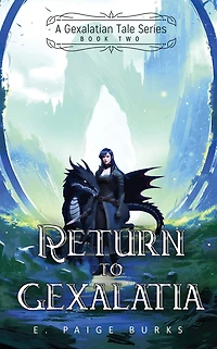Return to Gexalatia: A Gexalatian Tale Series Book Two