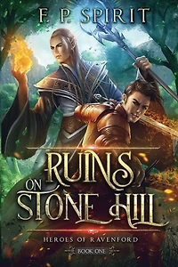 The Ruins on Stone Hill (Heroes of Ravenford Book 1)