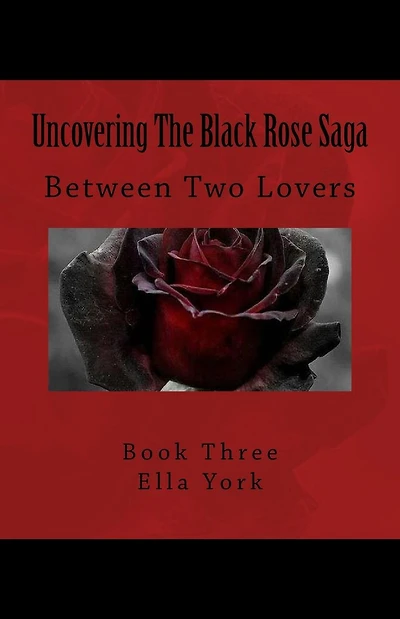 Uncovering The Black Rose Saga: Between Two Lovers