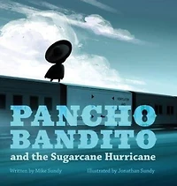 Pancho Bandito and the Sugarcane Hurricane