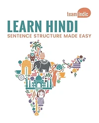 Learn Hindi: Sentence Structure Made Easy: