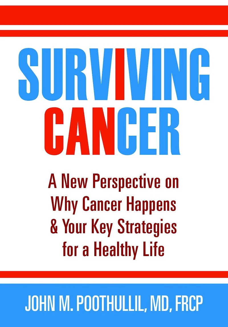 Surviving Cancer: a New Perspective on Why Cancer Happens & Your Key Strategies for Healthy Life